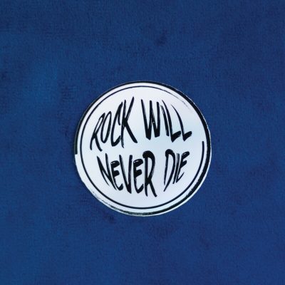 Rock Will Never Die Sticker (Holographic) | Top Angle | Ash Robertson Design