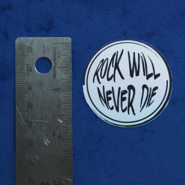 Rock Will Never Die Sticker (Holographic) | Vertical Measurement | Ash Robertson Design